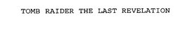TOMB RAIDER THE LAST REVELATION trademark