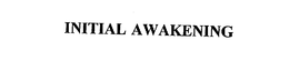 INITIAL AWAKENING trademark