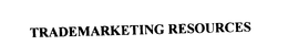 TRADEMARKETING RESOURCES trademark
