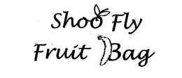 SHOO FLY FRUIT BAG trademark