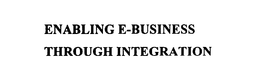ENABLING E-BUSINESS THROUGH INTEGRATION trademark
