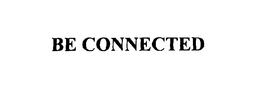 BE CONNECTED trademark