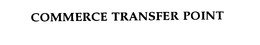COMMERCE TRANSFER POINT trademark