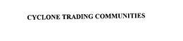 CYCLONE TRADING COMMUNITIES trademark