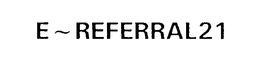 E-REFERRAL21 trademark
