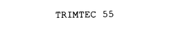 TRIMTEC 55 trademark