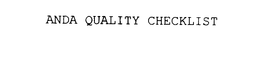 ANDA QUALITY CHECKLIST trademark