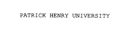 PATRICK HENRY UNIVERSITY trademark