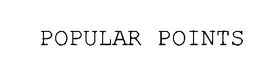 POPULAR POINTS trademark