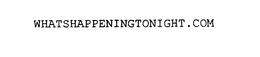 WHATSHAPPENINGTONIGHT.COM trademark