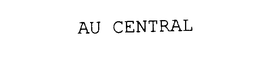 AU CENTRAL trademark
