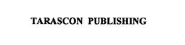 TARASCON PUBLISHING trademark