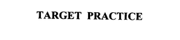 TARGET PRACTICE trademark