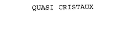QUASI CRISTAUX trademark