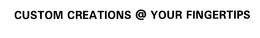 CUSTOM CREATIONS @ YOUR FINGERTIPS trademark
