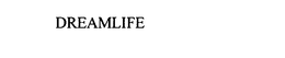 DREAMLIFE trademark