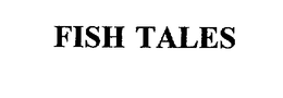 FISH TALES trademark
