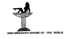 MISS NUDE EXOTIC DANCER OF THE WORLD trademark