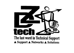 DZTECH THE LAST WORD IN TECHNICAL SUPPORT SUPPORT NETWORKS SOLUTIONS trademark