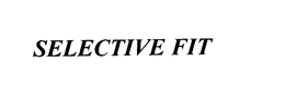 SELECTIVE FIT trademark