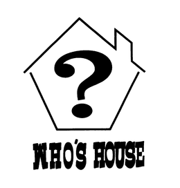? WHO'S HOUSE trademark