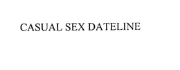 CASUAL SEX DATELINE trademark