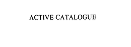 ACTIVE CATALOGUE trademark