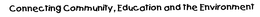 CONNECTING COMMMUNITY, EDUCATION AND THE ENVIRONMENT trademark