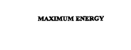 MAXIMUM ENERGY trademark