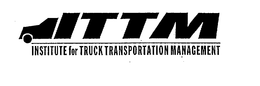 ITTM INSTITUTE FOR TRUCK TRANSPORTATION MANAGEMENT trademark
