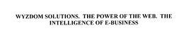 WYZDOM SOLUTIONS. THE POWER OF THE WEB.THE INTELLIGENCE OF E-BUSINESS trademark