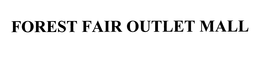 FOREST FAIR OUTLET MALL trademark