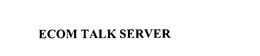 ECOMTALK trademark