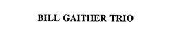 BILL GAITHER TRIO trademark