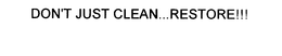 DON' T JUST CLEAN...RESTORE!!! trademark