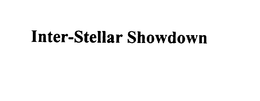 INTER-STELLAR SHOWDOWN trademark