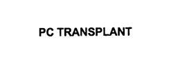 PC TRANSPLANT trademark