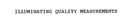 ILLUMINATING QUALITY MEASUREMENTS trademark