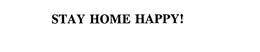 STAY HOME HAPPY! trademark