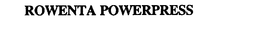 ROWENTA POWERPRESS trademark