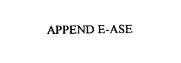 APPEND E-ASE trademark