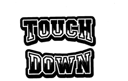 TOUCH DOWN trademark