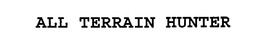 ALL TERRAIN HUNTER trademark