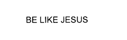 BE LIKE JESUS trademark