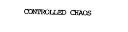 CONTROLLED CHAOS trademark
