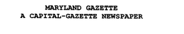 MARYLAND GAZETTE A CAPITAL-GAZETTE NEWSPAPER trademark