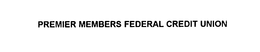 PREMIER MEMBERS FEDERAL CREDIT UNION trademark