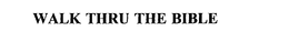 WALK THRU THE BIBLE trademark