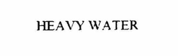HEAVY WATER trademark