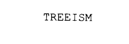 TREEISM trademark